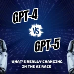 GPT‑5 vs GPT‑4: What’s Really Changing in the AI Race