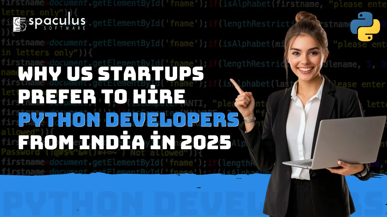 Why US Startups Prefer to Hire Python Developers from India in 2025 
