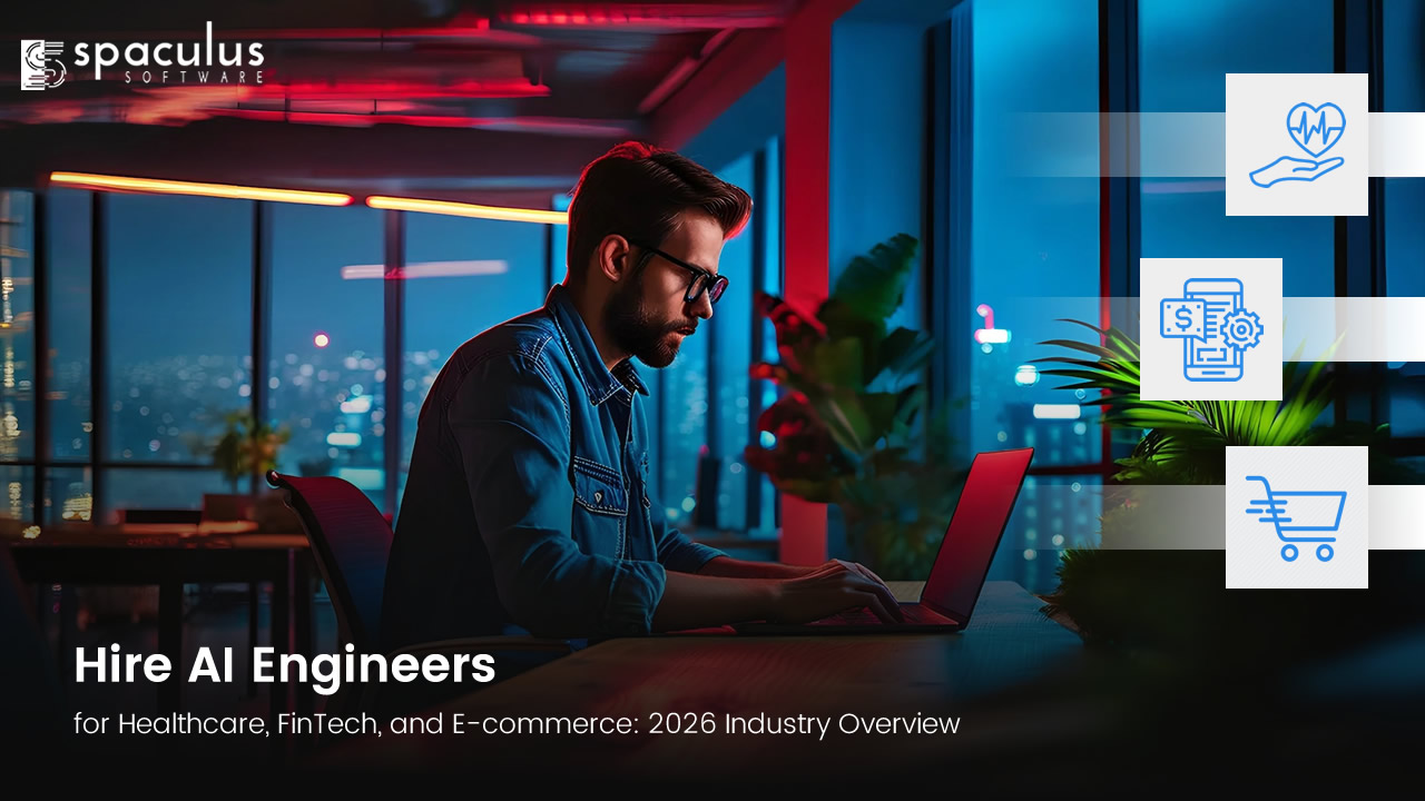 Hire AI Engineers for Healthcare, FinTech & E-commerce | 2026 Industry ...