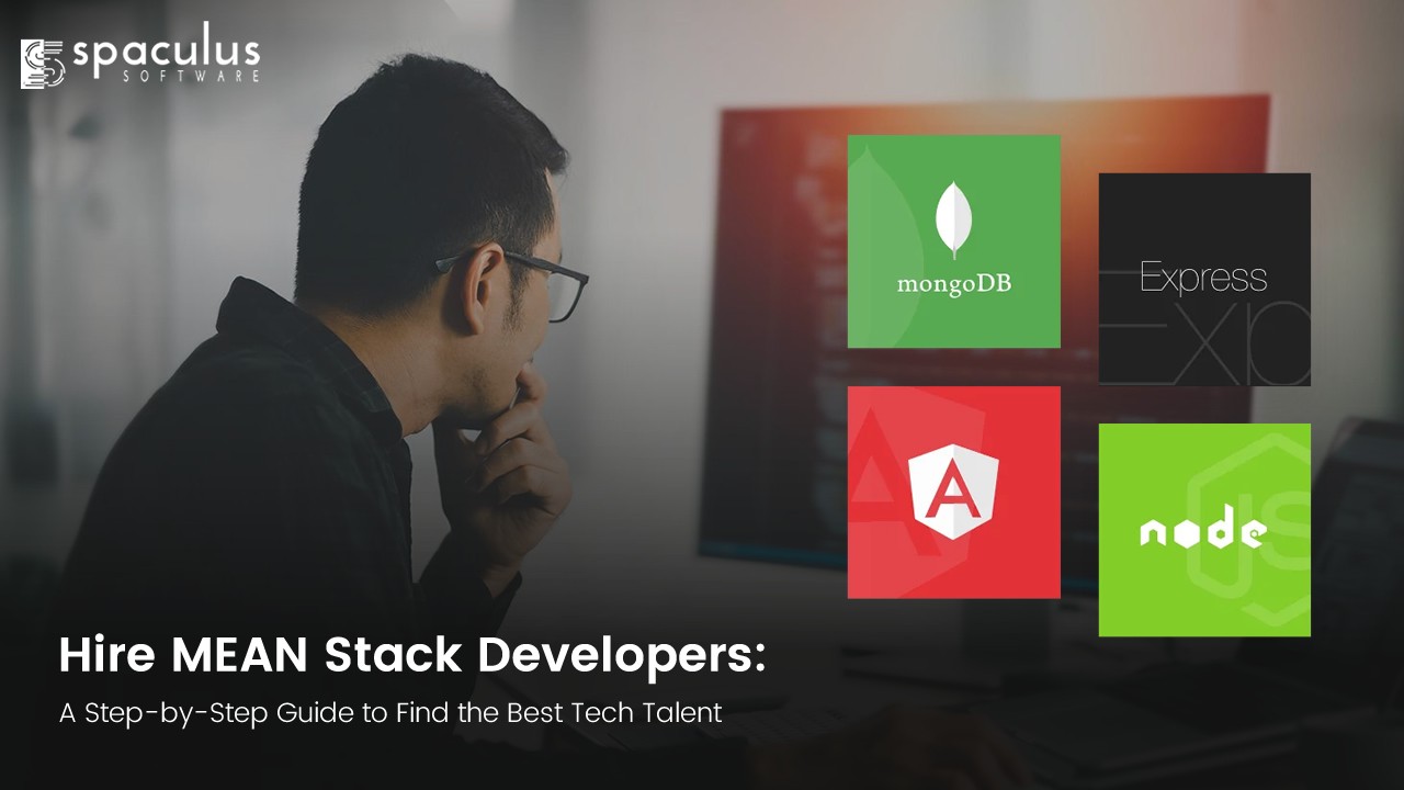 Hire MEAN Stack Developers | Step-by-Step Guide to Top Talent